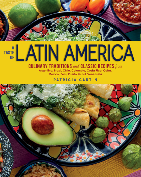 A book title page: A taste of Latin America culinary traditions and classic recipes from Argentina, Brazil, Chile, Colombia, Costa Rica, Cuba, Mexico, Peru, Puerto Rico, and Venezuela. Patricia Cartin.